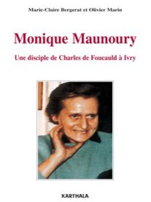 cover image of Monique Maunoury Une disciple de Charles de Foucauld à Ivry